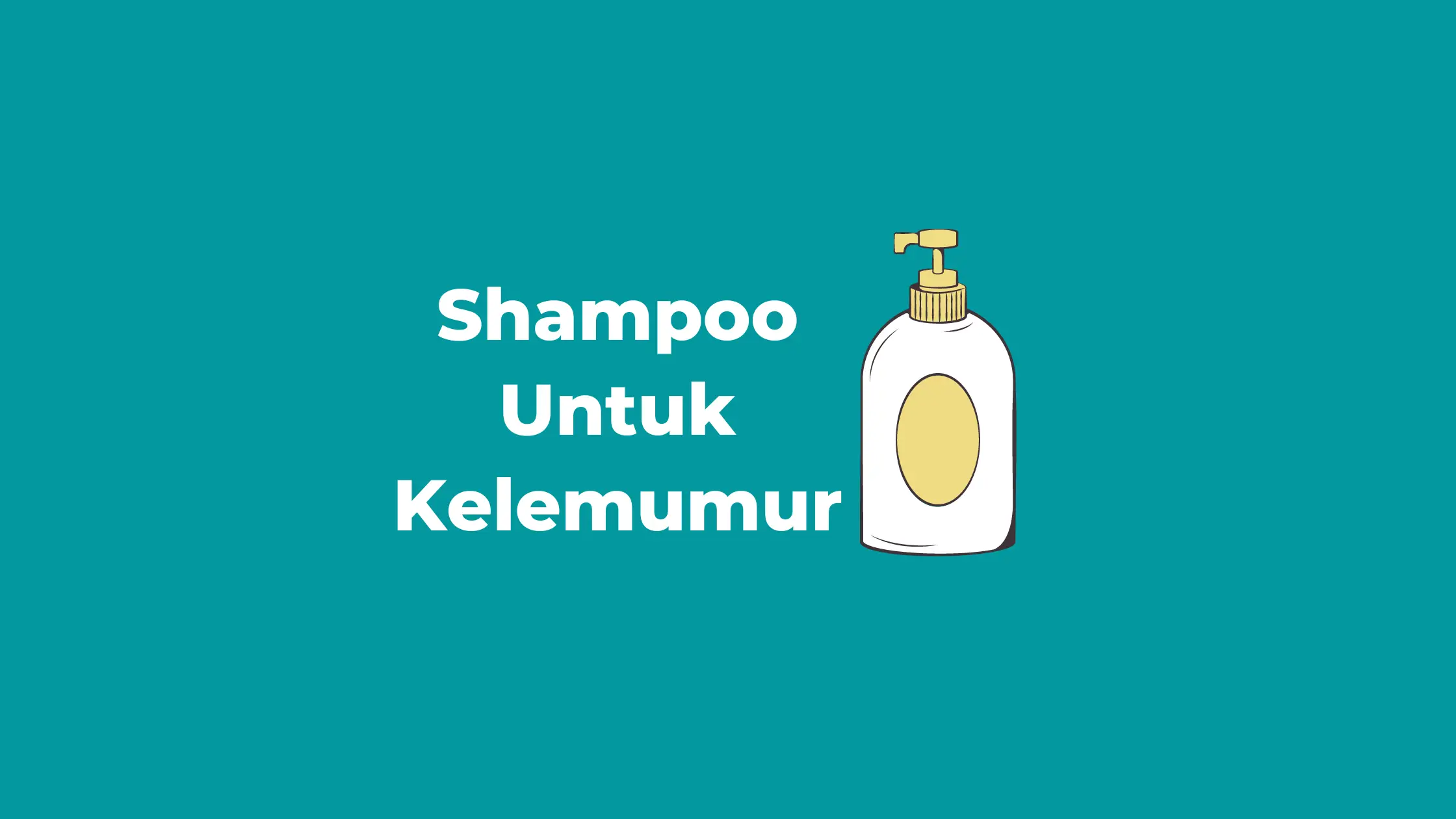 Shampoo Untuk Kelemumur