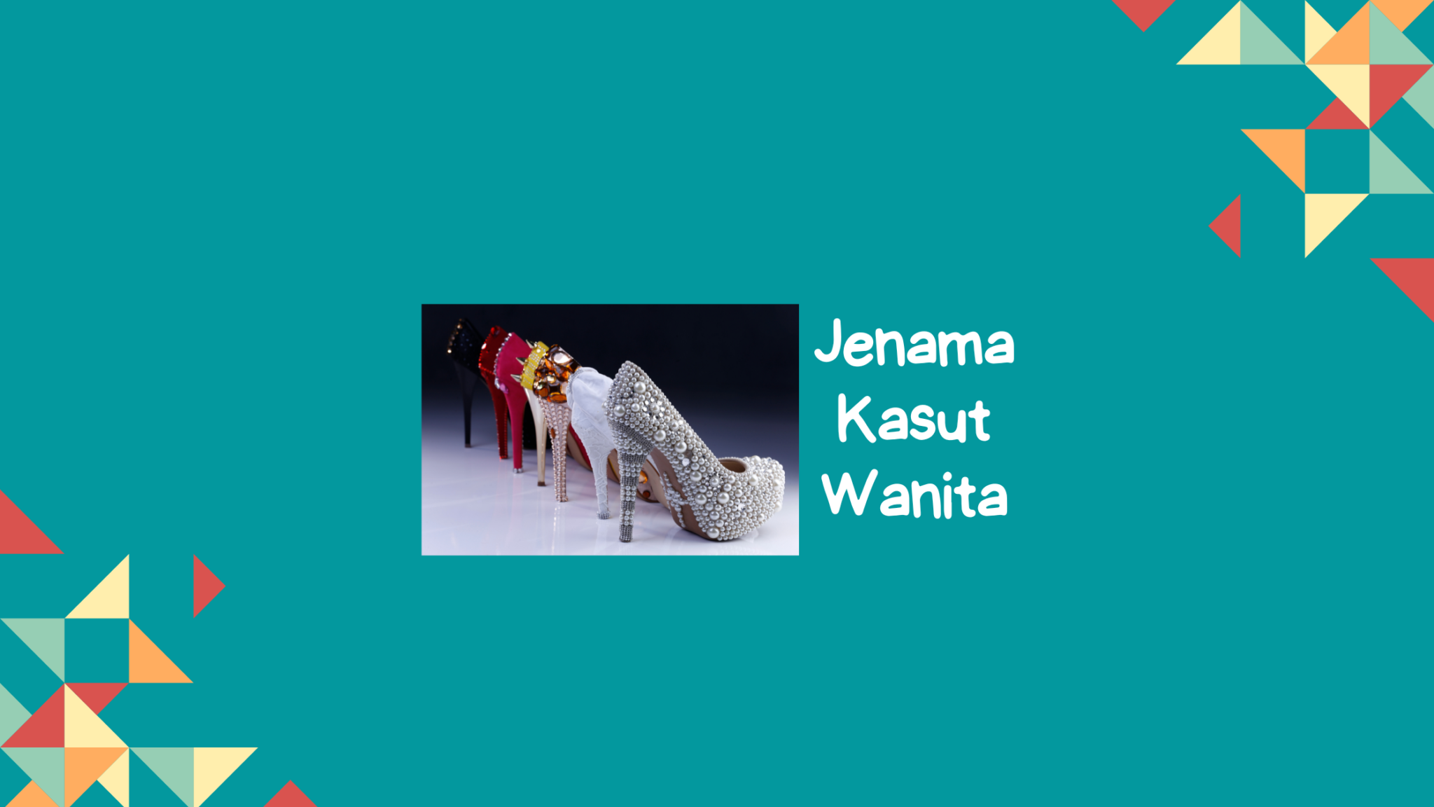 33 Jenama Kasut Wanita Terbaik & Berkualiti