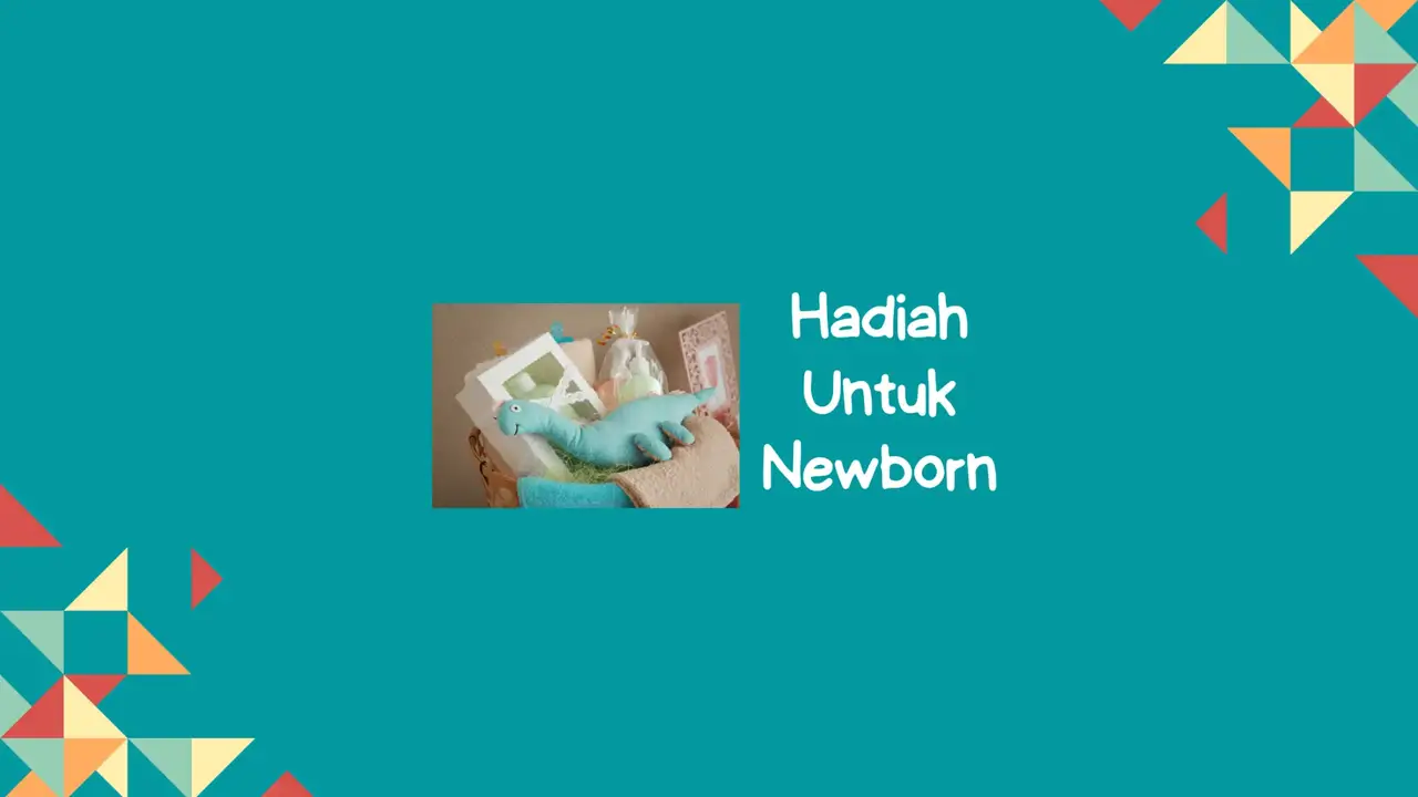 15 Idea Hadiah Untuk Newborn & Ibu Bersalin